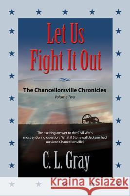 Let Us Fight It Out C. L. Gray 9781627520089 Stainless Banner Publications - książka