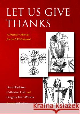 Let Us Give Thanks David Holeton Catherine Hall Gregory Kerr-Wilson 9781725256347 Wipf & Stock Publishers - książka