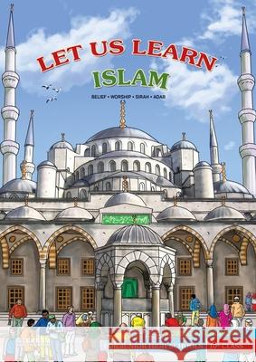 Let us Learn Islam (Belief, Worship, Sirah, Adab - According to the Maliki School) [10th Class] Faruk Kanger Ummah Reads Iman Imprints 9789366082981 Erkam World Dar Al Arqam - książka