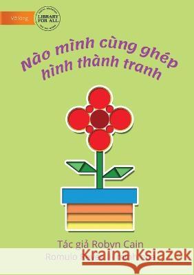 Let Us Make A Picture Using Shapes - Nào mình cùng ghép hình thành tranh Cain, Robyn 9781922763372 Library for All - książka