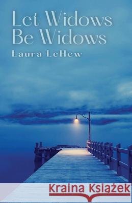 Let Widows Be Widows Laura Lehew 9781956692068 Unsolicited Press - książka