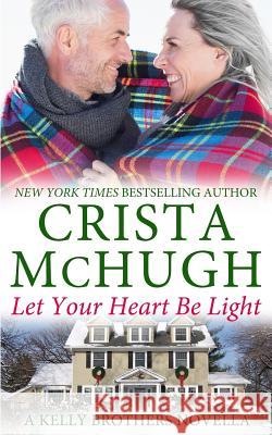 Let Your Heart Be Light Crista McHugh 9781940559254 Crista McHugh - książka