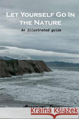 Let Yourself Go In the Nature: An illustrated guide Rosemary Doug 9781803102023 Rosemary Doug - książka