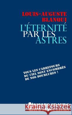 L'eternite par les astres Blanqui, Louis-Auguste 9781539670551 Createspace Independent Publishing Platform - książka