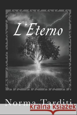 L'Eterno Norma Tarditi 9781517022761 Createspace - książka