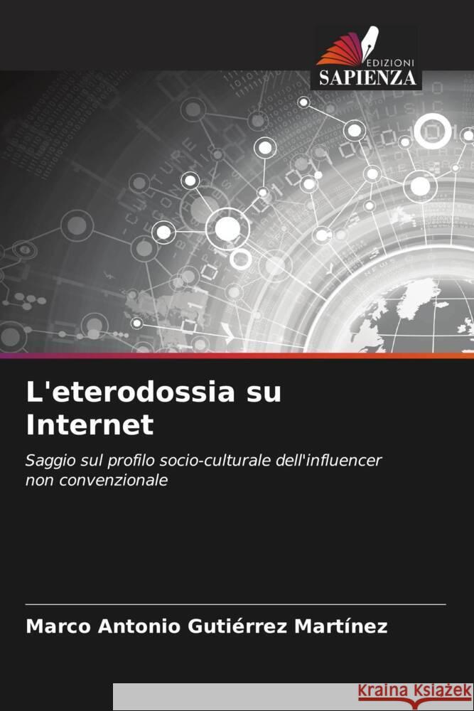 L'eterodossia su Internet Gutiérrez Martínez, Marco Antonio 9786206359722 Edizioni Sapienza - książka