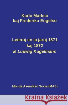 Leteroj al Ludwig Kugelmann en 1871 kaj 1872 Karlo Markso, Frederiko Engelso, Vilhelmo Lutermano 9782369600336 Monda Asembleo Socia - książka