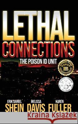 Lethal Connections: The Poison ID Unit Erik Daniel Shein Melissa Davis Karen Fuller 9781960076205 World Castle Publishing - książka