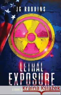 Lethal Exposure Jg Robbins Parisa Zolfaghari  9781734852936 Wexford House Publishing - książka