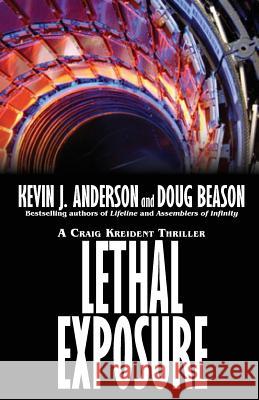 Lethal Exposure: Craig Kreident Kevin J. Anderson Doug Beason 9781614753773 WordFire Press - książka