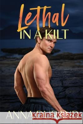 Lethal in a Kilt Anna Durand 9781949406207 Jacobsville Books - książka