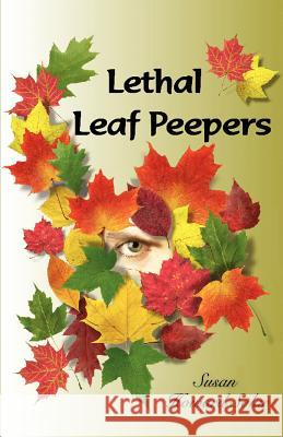 Lethal Leaf Peepers Susan Howard Solar 9780595456154 iUniverse - książka