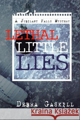 Lethal Little Lies Debra Gaskill 9781490312262 Createspace Independent Publishing Platform - książka