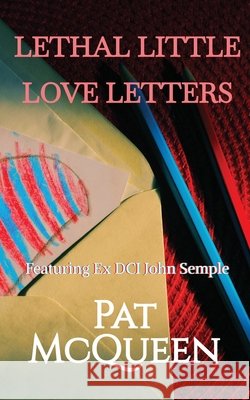 Lethal Little Love Letters Pat McQueen 9781067609429 Heslington Publishing - książka