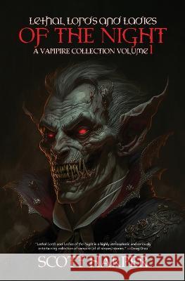 Lethal Lords and Ladies of the Night: A Vampire Collection Scott Harper   9781953112446 Sinister Smile Press LLC - książka