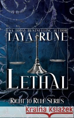 Lethal: Right to Rule Series, Book 2 Taya Rune 9781922604224 Purple Realm Publishing - książka