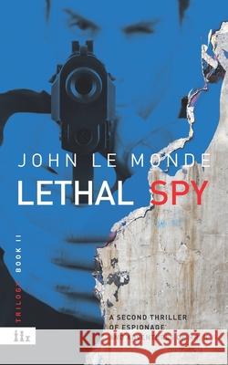 Lethal Spy: A novel of mystery and espionage of Mr. K John Le Monde, Juan del Mundo, Albert Torvic 9781980468073 Independently Published - książka