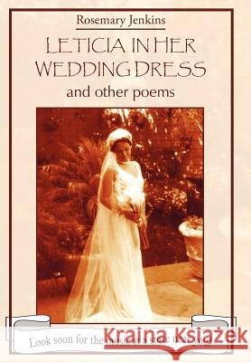 Leticia in Her Wedding Dress: and other poems Jenkins, Rosemary 9781420837940 Authorhouse - książka