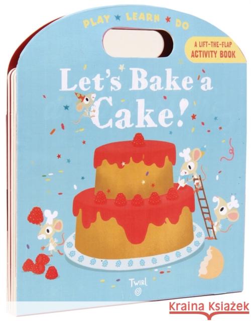 Let's Bake a Cake! Anne-Sophie Baumann 9791027601400 Tourbillon - książka