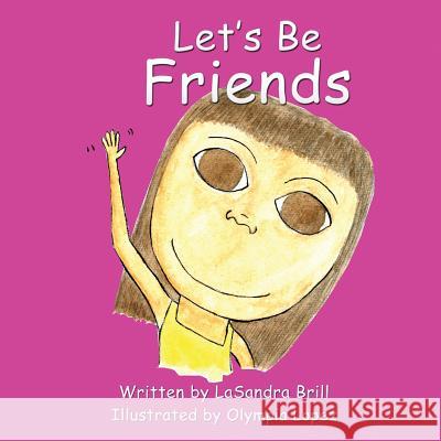 Let's Be Friends Lasandra Brill Olympia Lopez 9781513623115 Lasandra Brill - książka