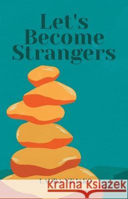 Let's Become Strangers Laura Nejako   9798885045728 New Degree Press - książka