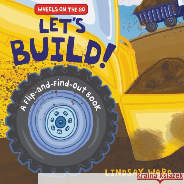 Let’s Build!: A Flip-and-Find-Out Book Lindsay Ward 9780062868640 HarperCollins Publishers Inc - książka