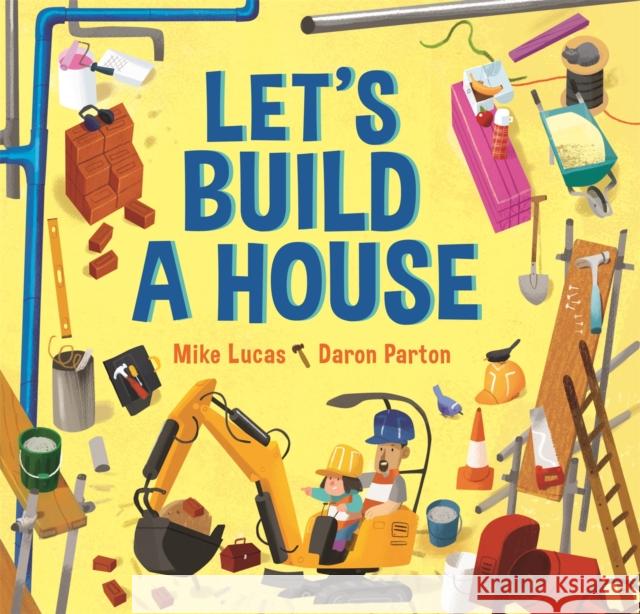 Let's Build a House Mike Lucas Daron Parton  9780734420329 Lothian Children's Books - książka