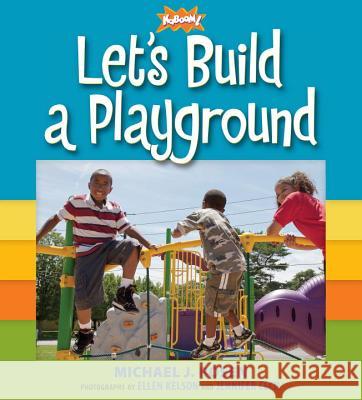 Let's Build a Playground Michael Rosen Ellen Kelson Jennifer Cecil 9780763655327 Candlewick Press (MA) - książka