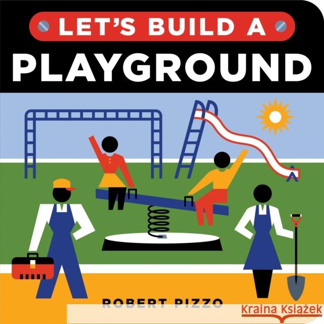 Let's Build a Playground Robert Pizzo 9781728242262 Sourcebooks Jabberwocky - książka