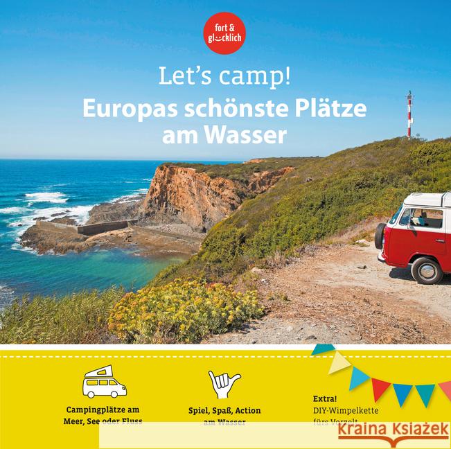 Let's Camp! Europas schönste Plätze am Wasser Stadler, Eva; Klaffenbach, Anja; Herget, Gundi 9783982109206 Alva Media - książka