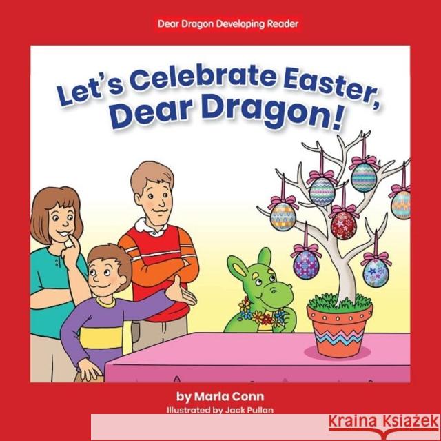 Let's Celebrate Easter, Dear Dragon! Marla Conn Jack Pullan 9781684046867 Norwood House Press - książka