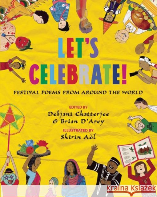 Let's Celebrate!: Festival Poems from Around the World Debjani Chatterjee 9781847804792 Frances Lincoln Publishers Ltd - książka