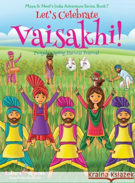 Let's Celebrate Vaisakhi! (Punjab's Spring Harvest Festival, Maya & Neel's India Adventure Series, Book 7) (Multicultural, Non-Religious, Indian Cultu Ajanta Chakraborty Vivek Kumar 9781945792359 Bollywood Groove - książka