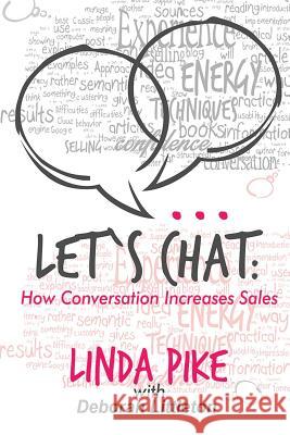 Let's Chat: How Conversation Increases Sales Linda Pike Deborah Littleton 9781517562274 Createspace Independent Publishing Platform - książka