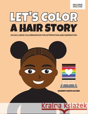 Let's Color a Hair Story Shawnta Smith Sayner 9781952944123 Inclusive Books and More - książka