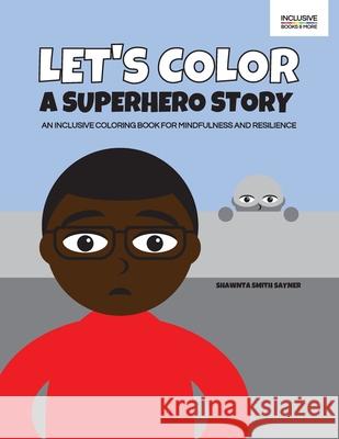 Let's Color a Superhero Story Shawnta Smith Sayner 9781952944130 Inclusive Books & More - książka