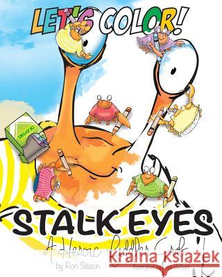 Let's Color! Stalk Eyes: A Heroic Fiddler Crab Ron Sisson Lisa Bohart Jane Brandi Johnson 9781725089600 Createspace Independent Publishing Platform - książka