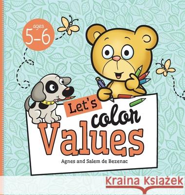 Let's Color Values: Ages 5-6 Agnes De Bezenac, Agnes De Bezenac 9781634743167 Kidible - książka