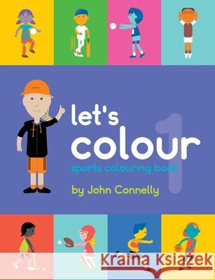 Let's Colour: sports colouring book 1 John Connelly 9780648196334 Smac - książka