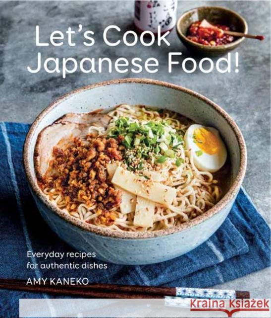 Let's Cook Japanese Food!: Everyday Recipes for Authentic Dishes Amy Kaneko 9781681881775 Weldon Owen - książka