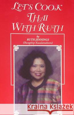 Let's Cook Thai with Ruth Ruth Jennings 9781097175277 Independently Published - książka