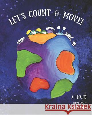 Let's Count and Move! Sara Grier Ali Pfautz 9780991652761 Artistic Endeavors Press - książka