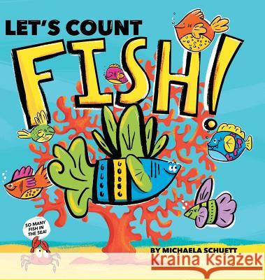 Let's Count Fish! Michaela Schuett   9780986243776 Reading Pandas, Inc. - książka