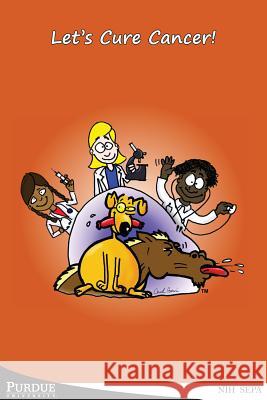 Let's Cure Cancer Wallace Morrison Sandra F. Amass Jessica Schneider 9781932739244 Purdue University Press - książka