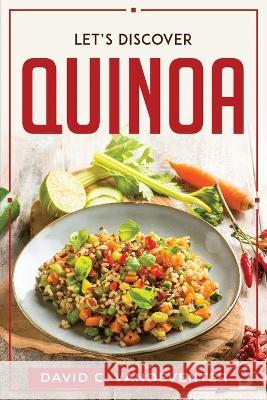 Let's Discover Quinoa David C Vandeventer 9781804770153 David C. Vandeventer - książka