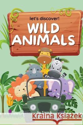 Let's Discover! Wild Animals Jessie Johnson Tara Johnson  9781088221273 IngramSpark - książka