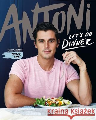 Let's Do Dinner: From Antoni Porowski, star of Queer Eye Antoni Porowski 9781529074437 Pan Macmillan - książka