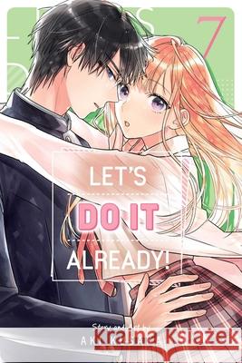 Let's Do It Already!, Vol. 7 Aki Kusaka 9781974758074 Viz Media - książka