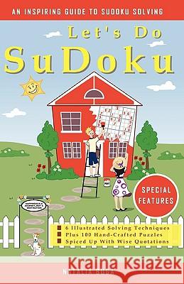 Let's Do Sudoku: 6 Illustrated Solving Techniques Plus 100 Hand-Crafted Puzzles Spiced Up With Wise Quotations Buga, Natalia 9781440101175 GLOBAL AUTHORS PUBLISHERS - książka