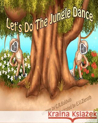 Let's do the jungle dance Baldwin, C. R. 9781475246582 Createspace - książka